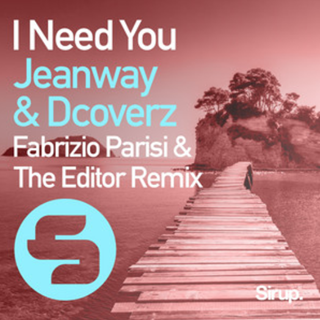 I Need You by Jeanway & Dcoverz Fabrizio Parisi & The Editor Remix Download