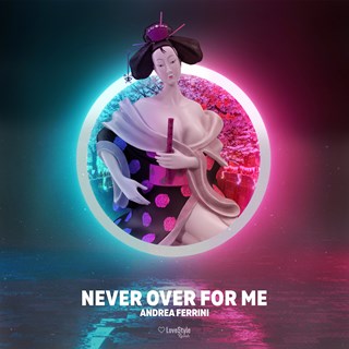 Never Over For Me by Andrea Ferrini Download