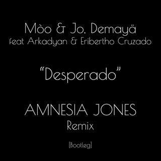Desperado by Mòo & Jo, Demayä ft Arkadyan & Eribertho Cruzado Download