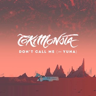 Dont Call Me by Tokimonsta ft Yuna Download