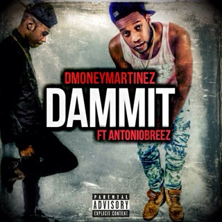 Dammit I Made It by Dmoney Martinez ft Antonio Breez Download