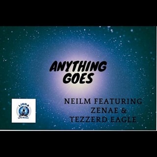 Anything Goes by Neilm ft Zenae & Tezzerd Eagle Download