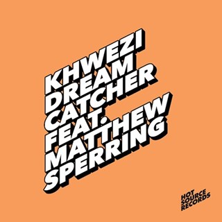 Dreamcatcher by Khwezi ft Matthew Sperring Download
