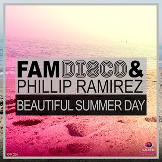 Beautiful Summer Day by Fam Disco & Phillip Ramirez Download