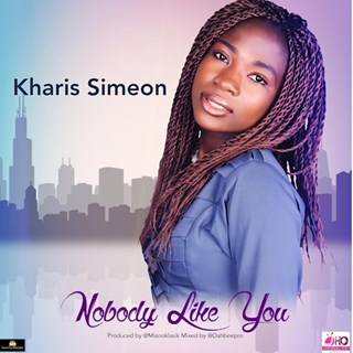 Nobody Like You by Kharis Simeon Download