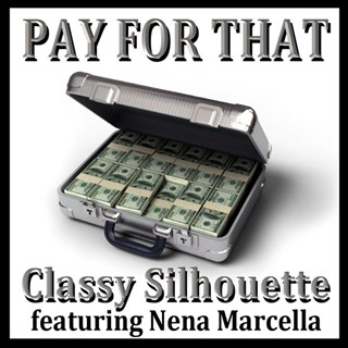 Pay For That by Classy Silhouette ft Nena Marcella Download