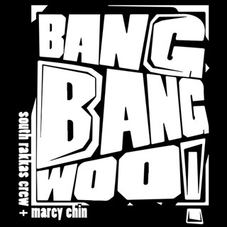 Bang Bang Woo by South Rakkas Crew & Marcy Chin Download