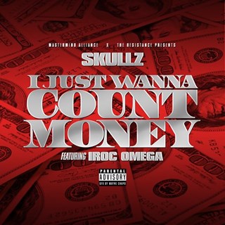 I Just Wanna Count Money by Skullz ft Iroc Omega Download