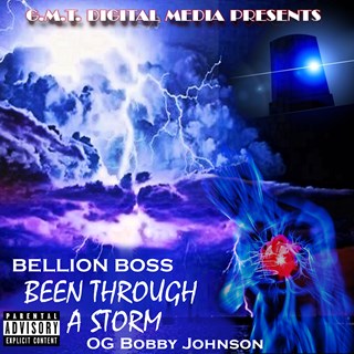 Been Through A Storm by Bellion Boss ft Og Bobby Johnson & Lendsay B Download