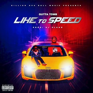 Like To Speed by Gutta Tomb Download