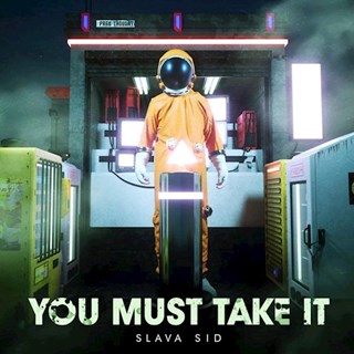 You Must Take It by Slava Sid Download