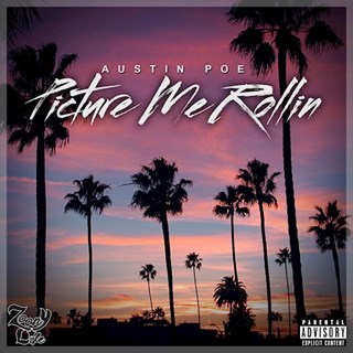 Picture Me Rollin by Austin Poe Download