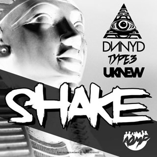 Shake by Dnnyd, Type3 & Uknew Download