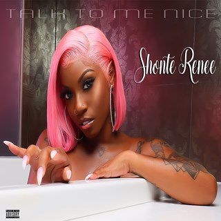 Talk To Me Nice by Shonte Renee Download