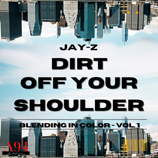 Dirt Off Your Shoulder Blend Agent94 by Jay Z Download