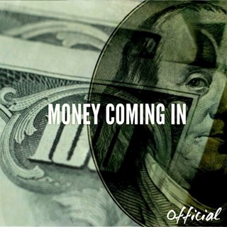 Money Coming In by Official Download