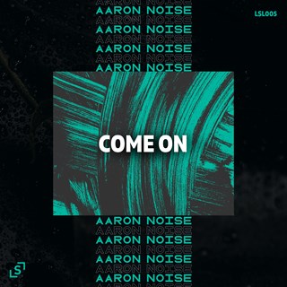 Come On by Aaron Noise Download