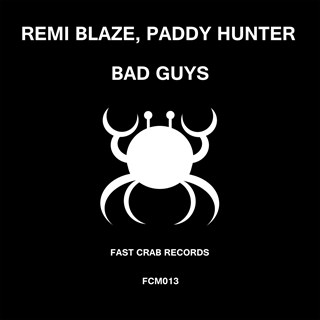 Bad Guys by Remi Blaze & Paddy Hunter Download