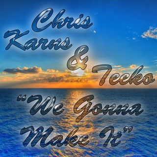 We Gonna Make It by Chris Karns & Teeko Download