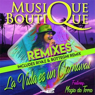 La Vida Es Un Carnaval by Musique Boutique ft Magia Da Terra Download