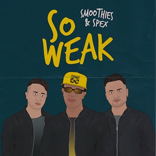 So Weak by Smoothies, Spex Download
