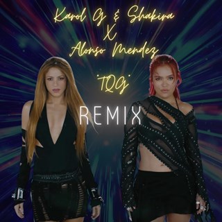 T Q G by Karol G & Shakira X Alonso Mendez Download