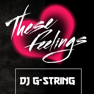 These Feelings by DJ G String Download