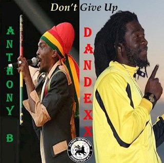 Dont Give Up by Dandexx ft Anthony B Download