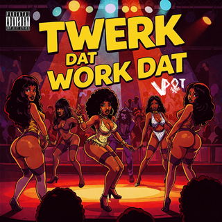 Twerk Dat Work Dat by V Dot Nam Download