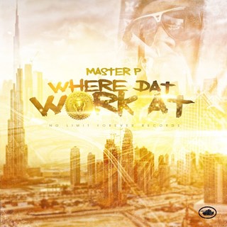 Where Dat Work At by Master P Download