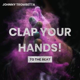 Clap Your Hands To The Beat by Johnny Trombetta Download