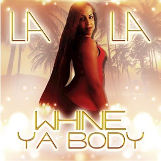 Whine Ya Body by La La Download