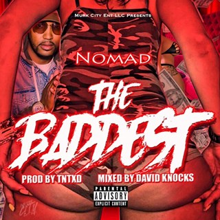 The Baddest by Nomad Mr Murk City Download