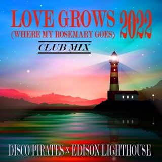 Love Grows Where My Rosemary Goes 2022 by Disco Pirates X Edison Lighthouse Download