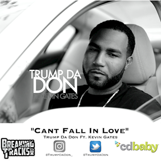 Cant Fall In Love by Trump Da Don ft Kevin Gates Download