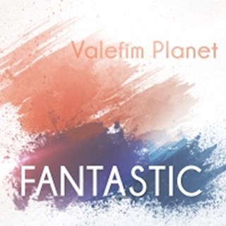 Fantastic by Valefim Planet Download
