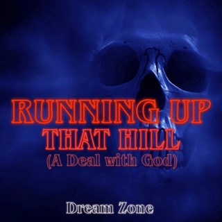Running Up That Hill by Dream Zone Download