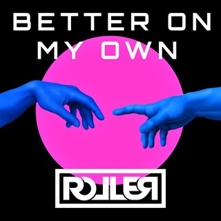 Better On My Own by DJ Roller Download