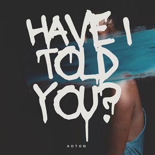 Have I Told You? by Aoton Download