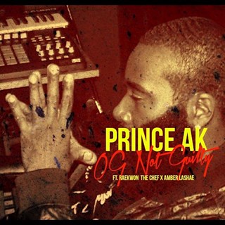 Og Not Guilty by Prince Ak ft Raekwon The Chef & Amber Lashae Download