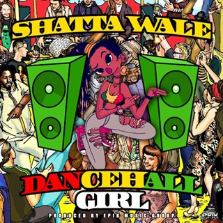 Dancehall Girl by Epik Jones ft Shatta Wale Download