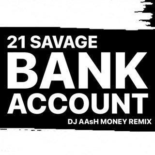 Bank Account by 21 Savage Download