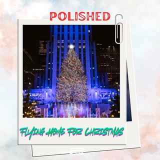Flying Home For Christmas by Polished Download