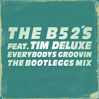 Everybodys Groovin by The B52´S ft Tim Deluxe Download