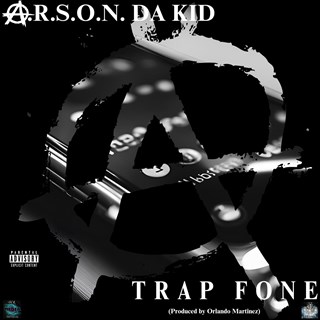 Trap Fone Prod By Orlando Martinez by Arson Da Kid Download