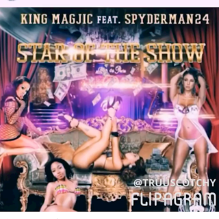 Star Of The Show by King Magjic ft Spyderman 24 Download