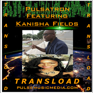 Transload by Pulsatron ft Kanisha Fields Download