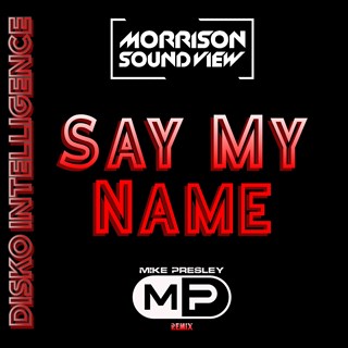 Say My Name by Morrison Sound View Download