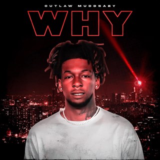 Why by Outlaw Muddbaby Download