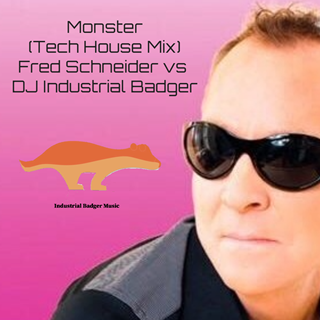 Monster by Fred Schneider vs DJ Industrial Badger Download